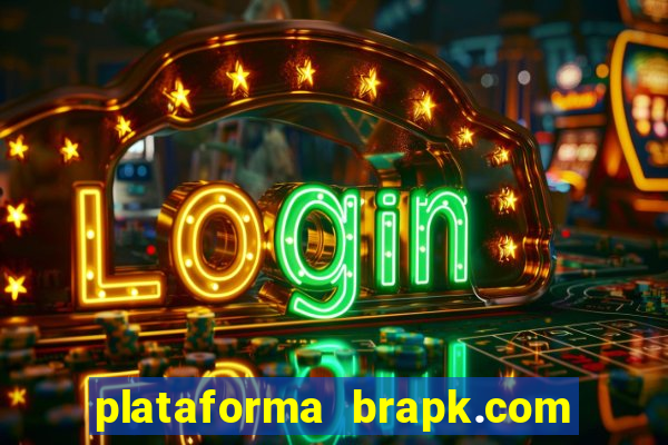 plataforma brapk.com paga mesmo